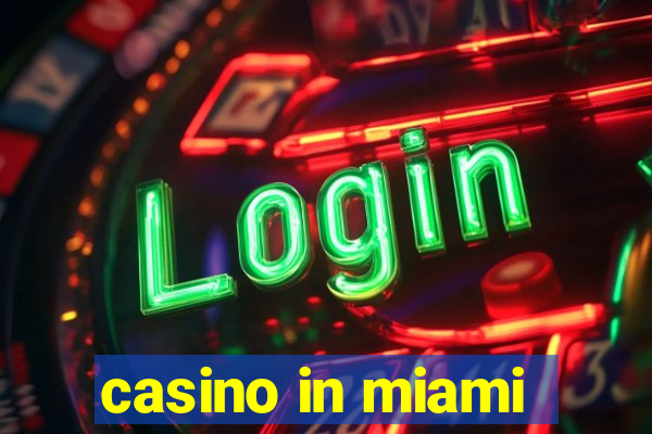 casino in miami